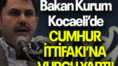 Bakan Kurum Kocaeli’de CUMHUR İTTİFAKI’NA VURGU YAPTI!
